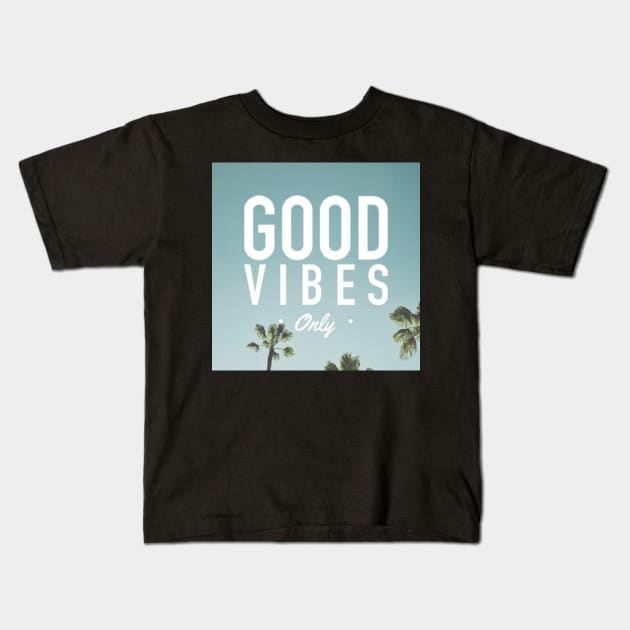 Good Vibes Kids T-Shirt by bubulubu12